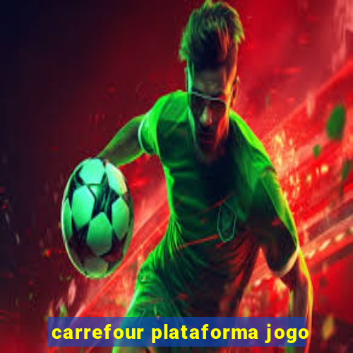 carrefour plataforma jogo